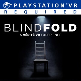 Blindfold A Vérité VR Experience PS4