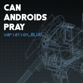 CAN ANDROIDS PRAY: BLUE PS4