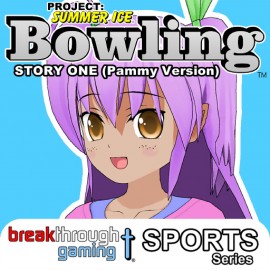 Bowling (Story One) (Pammy Version) - Project: Summer Ice PS4