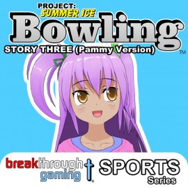 Bowling (Story Three) (Pammy Version) - Project: Summer Ice PS4