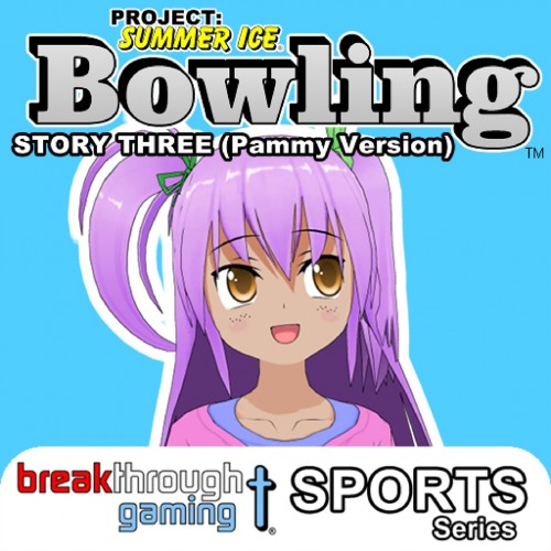 Bowling (Story Three) (Pammy Version) - Project: Summer Ice PS4