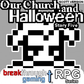 Our Church and Halloween RPG - Story Five (Scott Version) PS4