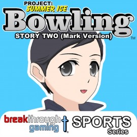 Bowling (Story Two) (Mark Version) - Project: Summer Ice PS4