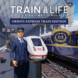Train Life: A Railway Simulator - Orient-Express Train Edition PS4 & PS5