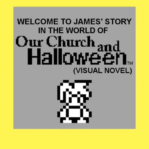 Welcome to James' story in the World of Our Church and Halloween (Visual Novel) PS4