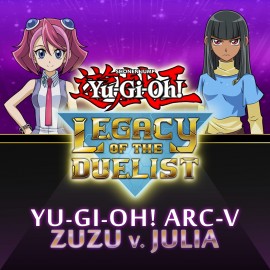 Yu-Gi-Oh! ARC-V Zuzu v. Julia - Yu-Gi-Oh! Legacy of the Duelist PS4