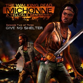 The Walking Dead: Michonne - Ep. 2, Give No Shelter PS4