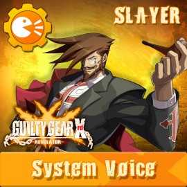 GGXR - System Voice 'Slayer' [Cross-Buy] - Guilty Gear Xrd -Revelator- PS4