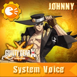 GGXR - System Voice 'Johnny' [Cross-Buy] - Guilty Gear Xrd -Revelator- PS4