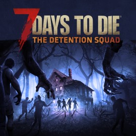 7 Days to Die - The Detention Squad PS4