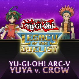 Yu-Gi-Oh! ARC-V：Yuya vs Crow - Yu-Gi-Oh! Legacy of the Duelist PS4