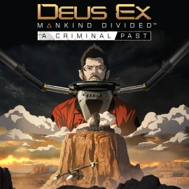 Deus Ex: Mankind Divided — Криминальное прошлое PS4
