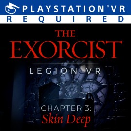 The Exorcist: Legion VR - Chapter 3: Skin Deep - Exorcist: LegionVR PS4