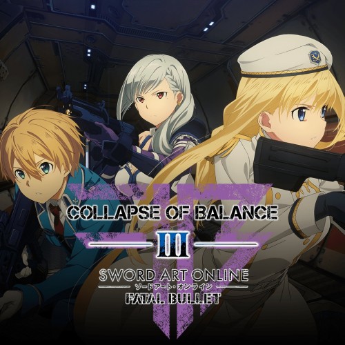 SWORD ART ONLINE: FATAL BULLET - Collapse of Balance PS4