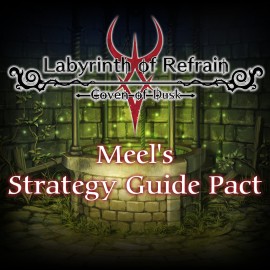 Labyrinth of Refrain - Meel's Strategy Guide Pact - Labyrinth of Refrain : Coven of Dusk PS4