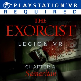 Exorcist: Легион VR - Глава 4: самаритянин - Exorcist: LegionVR PS4