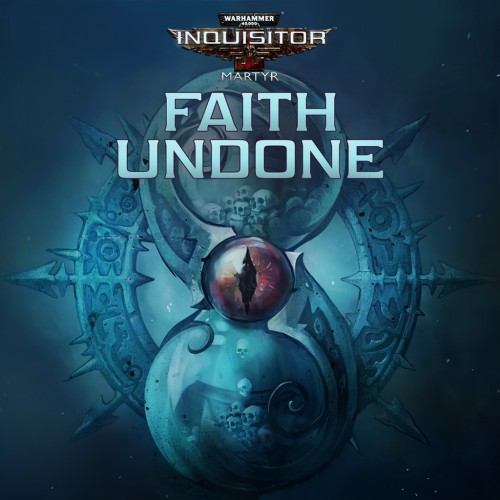 WARHAMMER 40,000: INQUISITOR - MARTYR - Faith Undone PS4