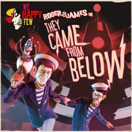 We Happy Few - Roger & James in They Came From Below PS4