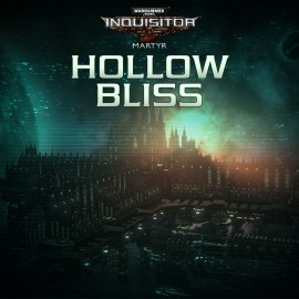 Warhammer 40,000: Inquisitor - Martyr - Hollow Bliss PS4
