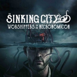 The Sinking City - Worshippers of the Necronomicon PS4
