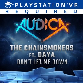 AUDICA : 'Don't Let Me Down' - The Chainsmokers ft. Daya PS4
