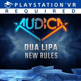 AUDICA : 'New Rules' - Dua Lipa PS4