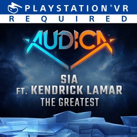 AUDICA : 'The Greatest' - Sia ft. Kendrick Lamar PS4