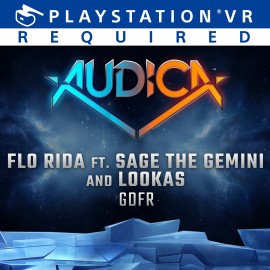 AUDICA : 'GDFR' - Flo Rida ft. Sage The Gemini and Lookas PS4