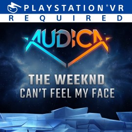 AUDICA : 'Can't Feel My Face' - The Weeknd PS4