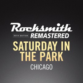 Rocksmith 2014 –Saturday in the Park - Chicago -  PS4