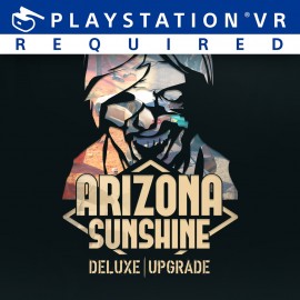 Arizona Sunshine - Deluxe Upgrade PS4