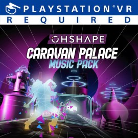 OhShape - Caravan Palace Music Pack PS4