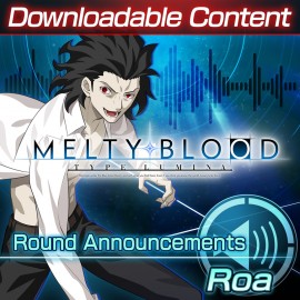 Дополнительный контент: "Голос, оглащающий раунды: Roa" - MELTY BLOOD: TYPE LUMINA PS4