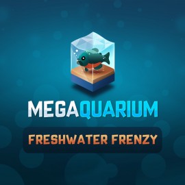 Пресноводное безумие - Megaquarium PS4