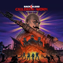 Back 4 Blood - Дополнение 2 "Дети червя" PS4 & PS5
