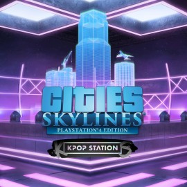 Cities: Skylines - Kpop Station PS4