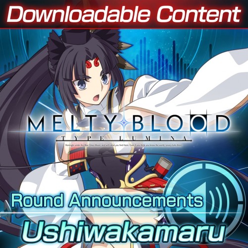 Melty Blood: Type Lumina "Голос, оглащающий раунды: Ushiwakamaru" PS4