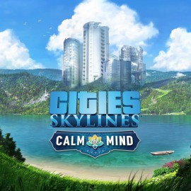 Cities: Skylines - Calm the Mind Radio - Cities: Skylines - Remastered PS4 & PS5