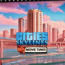 Cities: Skylines - 80's Movies Tunes - Cities: Skylines - Remastered PS4 & PS5