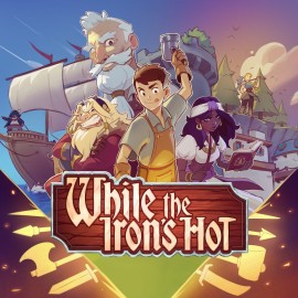 While the Iron's Hot PS4 & PS5