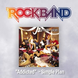 'Addicted'  - Simple Plan - Rock Band 4 PS4