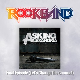 'Final Episode (Let’s Change the Channel)' - Asking Alexandria - Rock Band 4 PS4