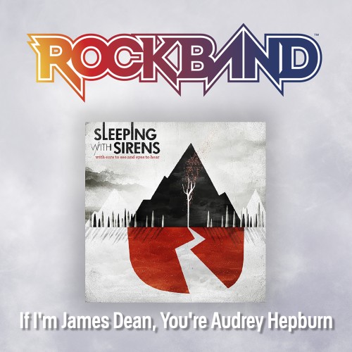 'If I'm James Dean, You're Audrey ...' - Sleeping With Sirens - Rock Band 4 PS4