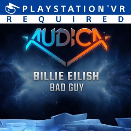 AUDICA : 'bad guy' - Billie Eilish PS4