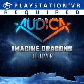 AUDICA : 'Believer' - Imagine Dragons PS4