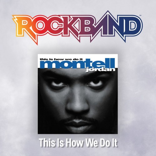 'This Is How We Do It' - Montell Jordan - Rock Band 4 PS4