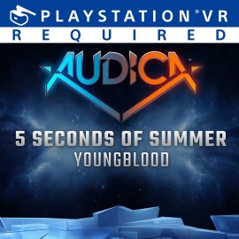 AUDICA : 'Youngblood' - 5 Seconds of Summer PS4