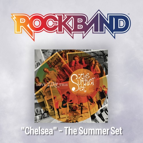 'Chelsea' - The Summer Set - Rock Band 4 PS4