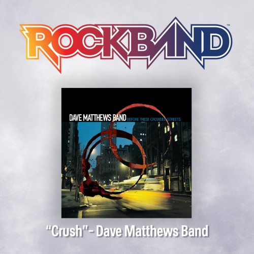 'Crush' - Dave Matthews Band - Rock Band 4 PS4