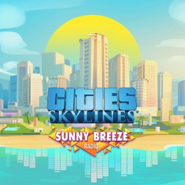 Cities: Skylines - Sunny Breeze Radio - Cities: Skylines - Remastered PS4 & PS5